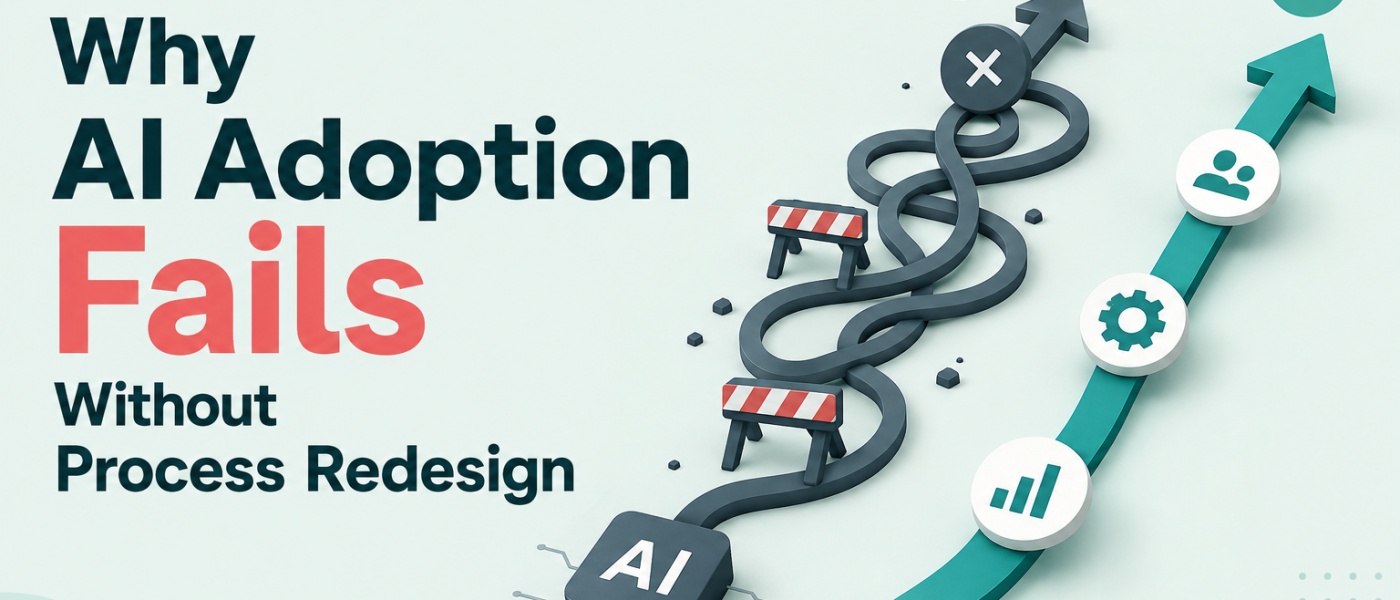 Why AI Adoption Fails Without Process Redesign